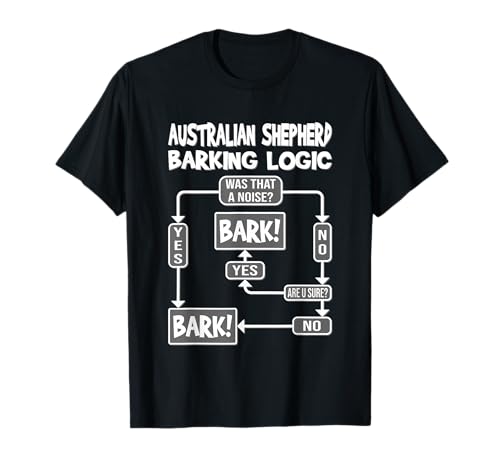 Dog Barking Logic, dog gift idea, Funny Australian Shepherd T-Shirt