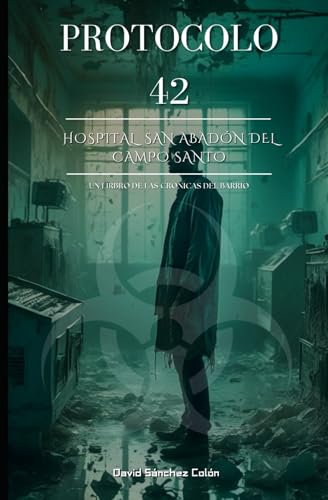 Protocolo 42: Hospital San Abadón del Campo Santo (Spanish Edition)