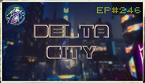 EP246- DeltaCity