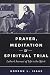 Prayer, Meditation, & Spiritual Trial: Luther's Account of Life in the Spirit