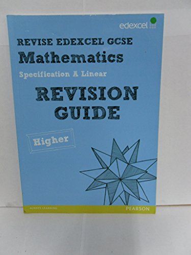 Revise Edexcel GCSE Mathematics Spec A Higher Revision Guide (REVISE Edexcel GCSE Maths 2010)