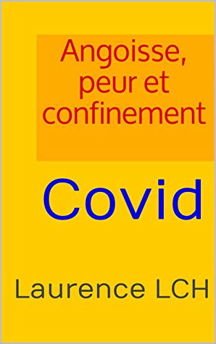 Télécharger Angoisse, peur et confinement: Covid PDF