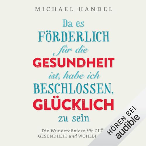 『Da es f&ouml;rderlich f&uuml;r die Gesundheit ist, habe ich beschlossen, gl&uuml;cklich zu sein』のカバーアート