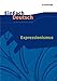 EinFach Deutsch Unterrichtsmodelle: Expressionismus Gymnasiale Oberstufe: Neubearbeitung: Gymnasiale Oberstufe