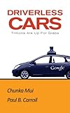 Driverless Cars: Trillions Are Up For Grabs