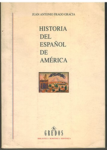 Historia Del Espanol De America/ The History of Spanish in America