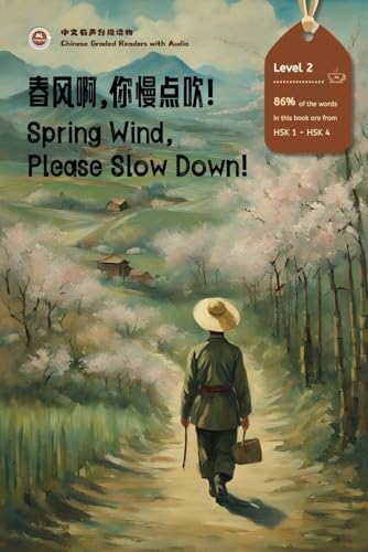 Spring Wind, Please Slow Down!: Chinese Graded Readers with Audio Level 2, Simplified Chinese, NEW HSK Standard (Chinese Graded Readers with Audio (NEW HSK Standard))