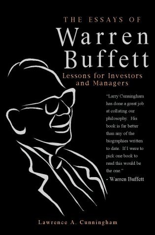 Essays of Warren Buffett: Lessons for Investors and Managers