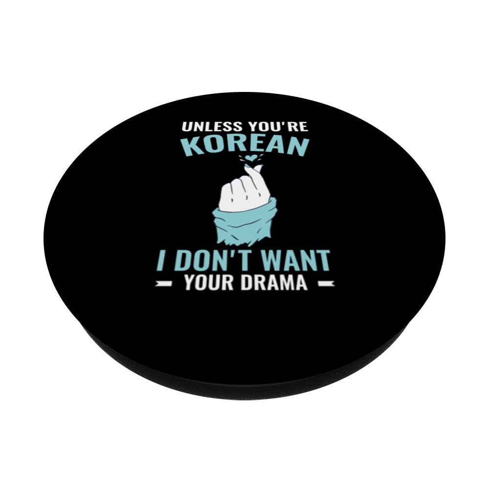 Korean Drama Unless you're Korean I don't want your drama PopSockets Swappable PopGrip, Black - Image 2