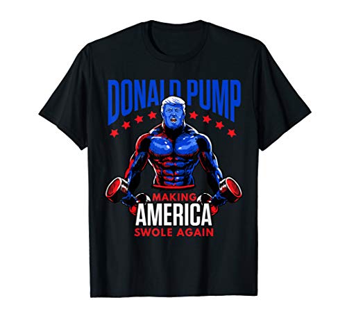 Donald Pump Swole America Trump Weight Lifting Gym Fitness T-Shirt