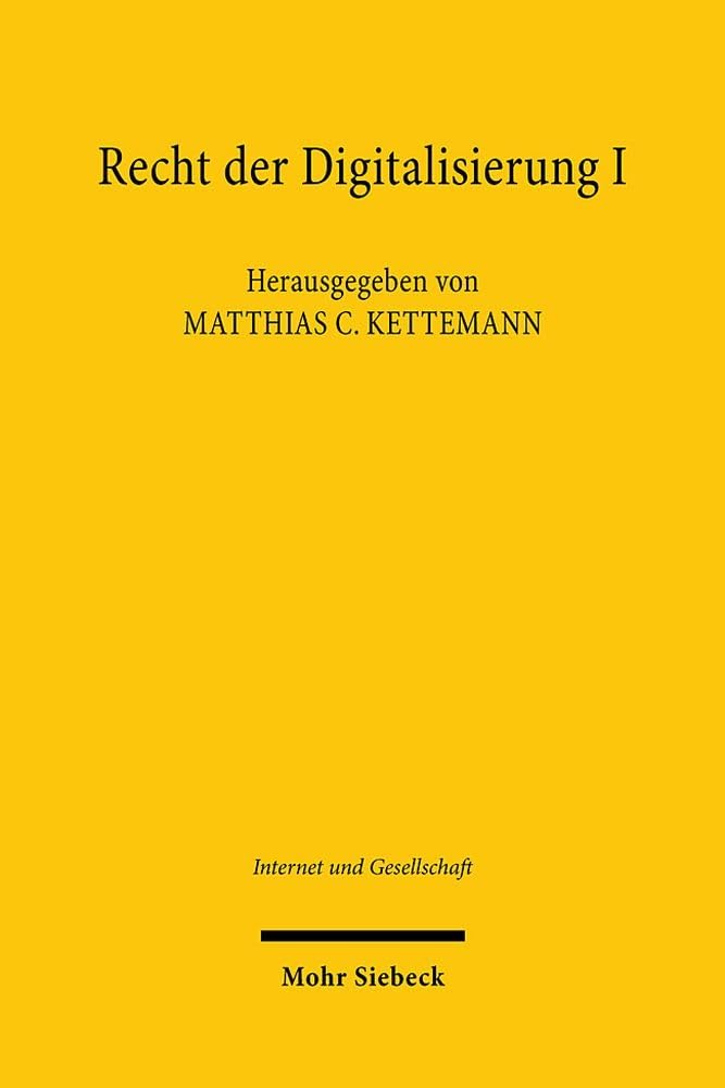 Recht der Digitalisierung I: Herausforderungen der digitalen Governance in Wendezeiten. Dokumentation des 1. Österreichischen Digitalrechtstags (Internet und Gesellschaft, Band 40)