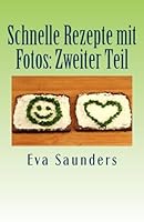 Schnelle Rezepte mit Fotos: Zweiter Teil 1511500484 Book Cover