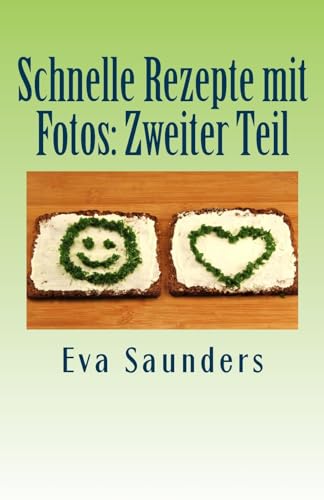 Schnelle Rezepte mit Fotos: Zweiter Teil (German Edition)