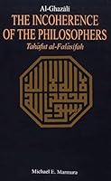 Al Ghazali The Incoherence Of The Philosophers Tahafut Al Falasifah 9695191096 Book Cover