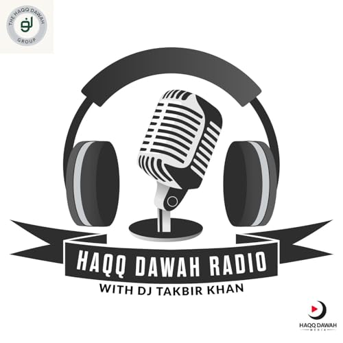 Page de couverture de Haqq Dawah Radio w/DJ Takbir Khan