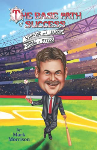 The Base Path of Success: Achieving and Leading... B09766JT1B Book Cover