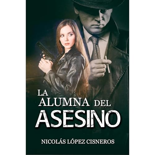 La alumna del asesino Audiolibro Por Nicolas Lopez Cisneros arte de portada