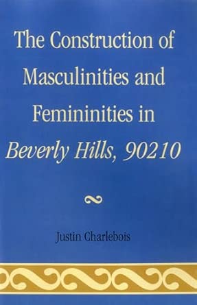 The Construction of Masculinities and Femininities in Beverly Hills, 90210 book cover