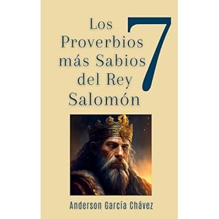 Los 7 Proverbios m&aacute;s Sabios del Rey Salom&oacute;n Audiolibro Por Anderson Garc&iacute;a Ch&aacute;vez arte de portada