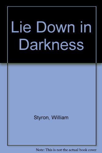 Lie Down in Darkness B003DWYJ3G Book Cover