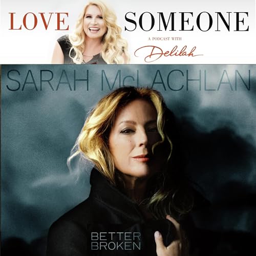 SARAH MCLACHLAN: Better Broken Podcast Por capa