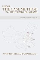 Use of the Case Method in Chinese Mba Programs: Opportunities and Challenges 1480818356 Book Cover