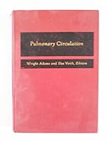 Pulmonary Circulation; An International Symposium, 1958, Sponsored by the Chicago Heart Association. B00BURC1XQ Book Cover