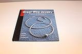 Great Wire Jewelry: Projects and Techniques