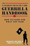 The Canadian Health Care Guerrilla Handbook: How to Fight for What You Need