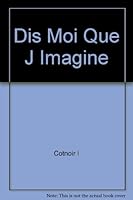 DIS MOI QUE J IMAGINE 2890183424 Book Cover