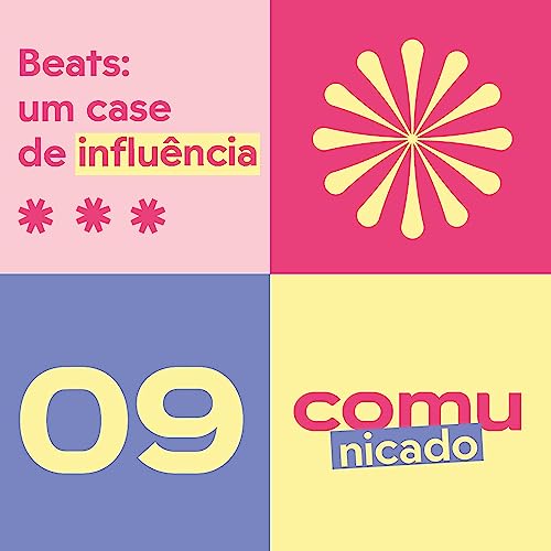Comu.nicado #09 - Beats: um Case de Influ&ecirc;ncia