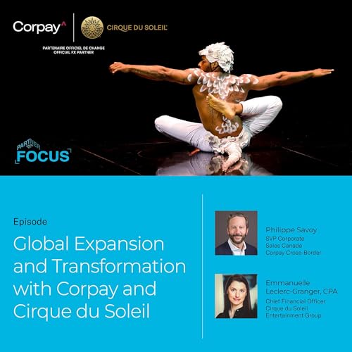 Expansion et transformation mondiales avec Corpay et le Cirque du Soleil