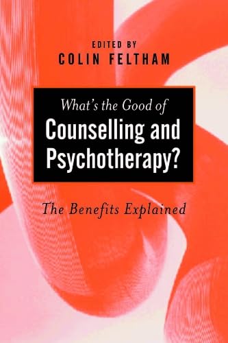 Buy What's the Good of Counselling & Psychotherapy?: The Benefits Explained — BookShops.in