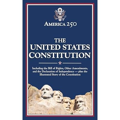 The United States Constitution: Including the Bill of Rights, Other Amendments, and the Declaration of Independence &mdash; plus the Illustrated Story of the Constitution