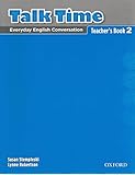 Talk Time 2 Teacher's Book: Everyday English Conversation (Talk Time Series)