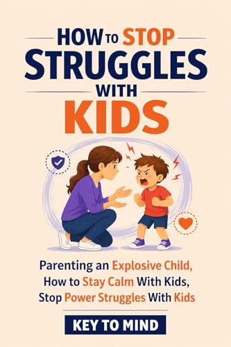 How to Parent Explosive Children: How to Stay Calm With Kids, Stop Power Struggles With Kids, Handle Strong Willed Child Behavior, and Raise Good Humans Through Love and Logic image 2