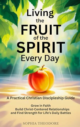 Living the Fruit of the Spirit Every Day