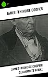 james fenimore cooper lederstrumpf erzählungen  James Fenimore Cooper: Gesammelte Werke