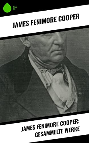 James Fenimore Cooper: Gesammelte Werke (German Edition)
