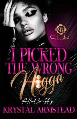 I Picked The Wrong N!gga: An African American Romance