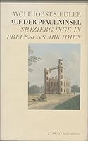 Auf Der Pfaueninsel: Spaziergänge In Preussens Arkadien 3886802361 Book Cover