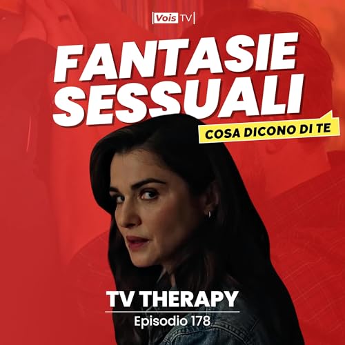 Ep. 178 | Quello dove Vladimir ci aiuta a interpretare le fantasie sessuali