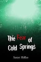 The Fear of Cold Springs 1518667546 Book Cover