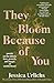 They Bloom Because of You: Poems on the Infinite Love, Growth, and Magic of Motherhood