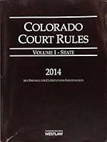 Colorado Court Rules - State, 2014 ed. 0314663029 Book Cover