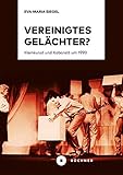 Vereinigtes Gelächter?: Kleinkunst und Kabarett um 1990