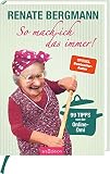 So mach ich das immer!: 99 Tipps von der Online-Omi | Weisheiten und Kniffe rund um Haushalt und Küche von der Twitter-Oma