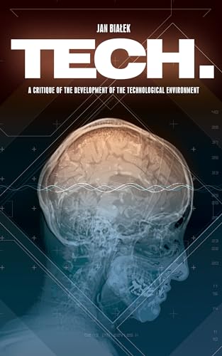 TECH. : A critique of the development of the technological environment. (English Edition)のサムネイル