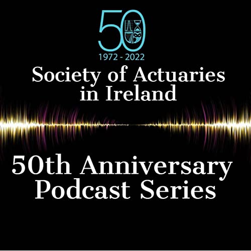 『Society of Actuaries in Ireland 50th Anniversary Podcast Series』のカバーアート