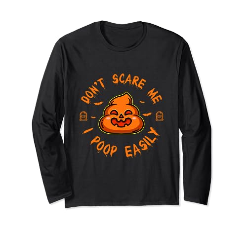 Divertida broma de Halloween Sarcasmo I Don't Scare Me I Poop Easily Manga Larga